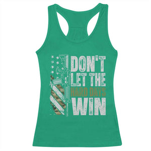 Don't Let The Hard Days Win Racerback Tank Top Inspirational Mental Health Gun Camo American Flag TS11 Irish Green Print Your Wear