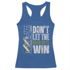 Don't Let The Hard Days Win Racerback Tank Top Inspirational Mental Health Gun Camo American Flag TS11 Royal Blue Print Your Wear