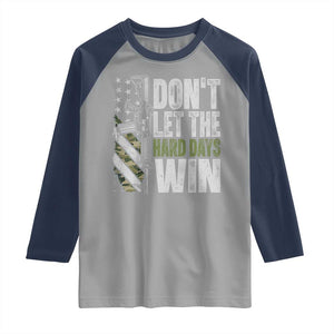 Don't Let The Hard Days Win Raglan Shirt Inspirational Mental Health Gun Camo American Flag TS11 Sport Gray Navy Print Your Wear