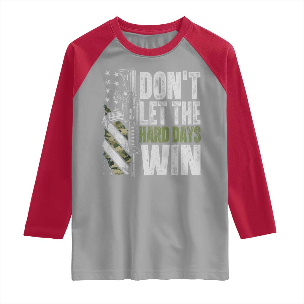 Don't Let The Hard Days Win Raglan Shirt Inspirational Mental Health Gun Camo American Flag TS11 Sport Gray Red Print Your Wear