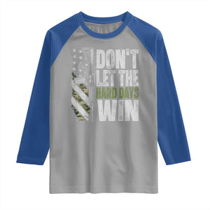 Don't Let The Hard Days Win Raglan Shirt Inspirational Mental Health Gun Camo American Flag TS11 Sport Gray Royal Print Your Wear