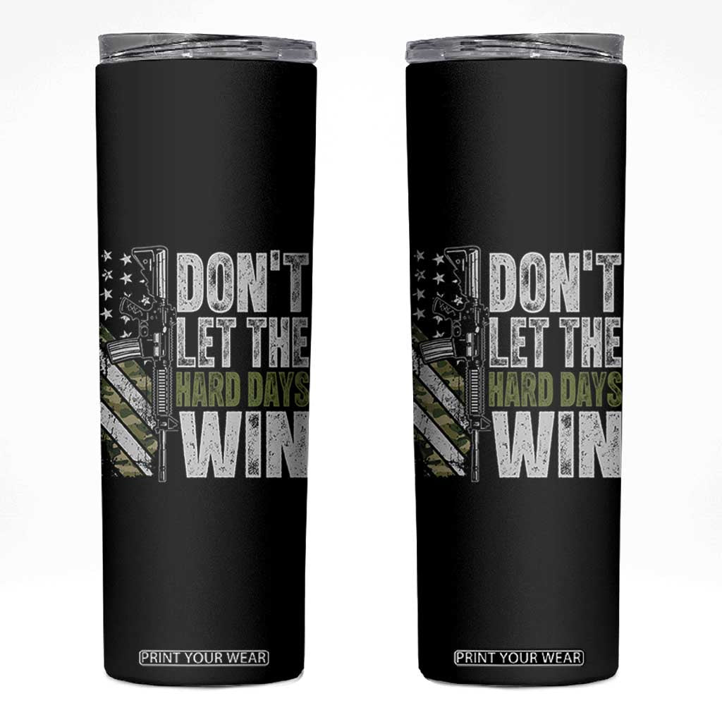 Don't Let The Hard Days Win Skinny Tumbler Inspirational Mental Health Gun Camo American Flag TS11 Black Print Your Wear