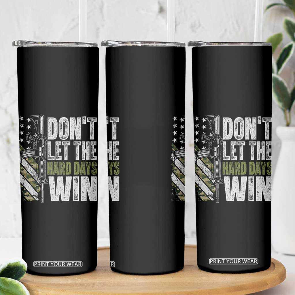 Don't Let The Hard Days Win Skinny Tumbler Inspirational Mental Health Gun Camo American Flag TS11 Print Your Wear