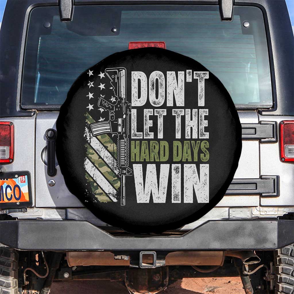 Don't Let The Hard Days Win Spare Tire Cover Inspirational Mental Health Gun Camo American Flag TS11 No hole Black Print Your Wear