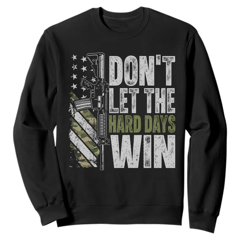Don't Let The Hard Days Win Sweatshirt Inspirational Mental Health Gun Camo American Flag TS11 Black Print Your Wear