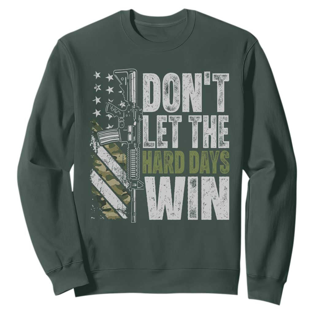 Don't Let The Hard Days Win Sweatshirt Inspirational Mental Health Gun Camo American Flag TS11 Dark Forest Green Print Your Wear
