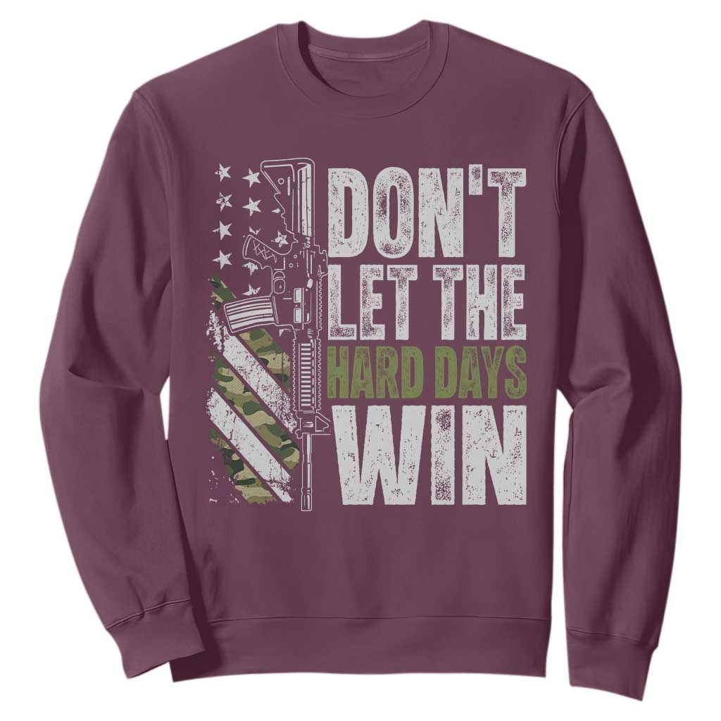 Don't Let The Hard Days Win Sweatshirt Inspirational Mental Health Gun Camo American Flag TS11 Maroon Print Your Wear