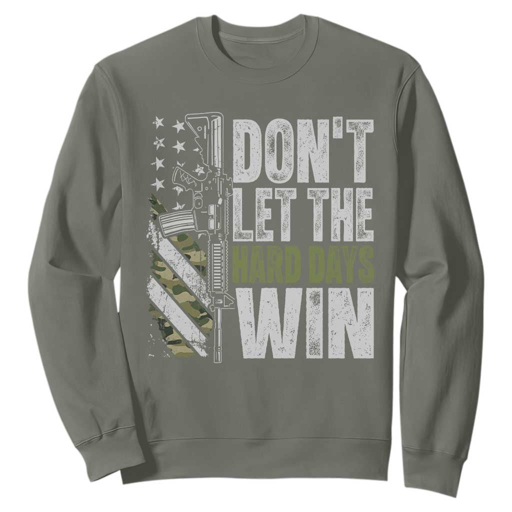Don't Let The Hard Days Win Sweatshirt Inspirational Mental Health Gun Camo American Flag TS11 Military Green Print Your Wear