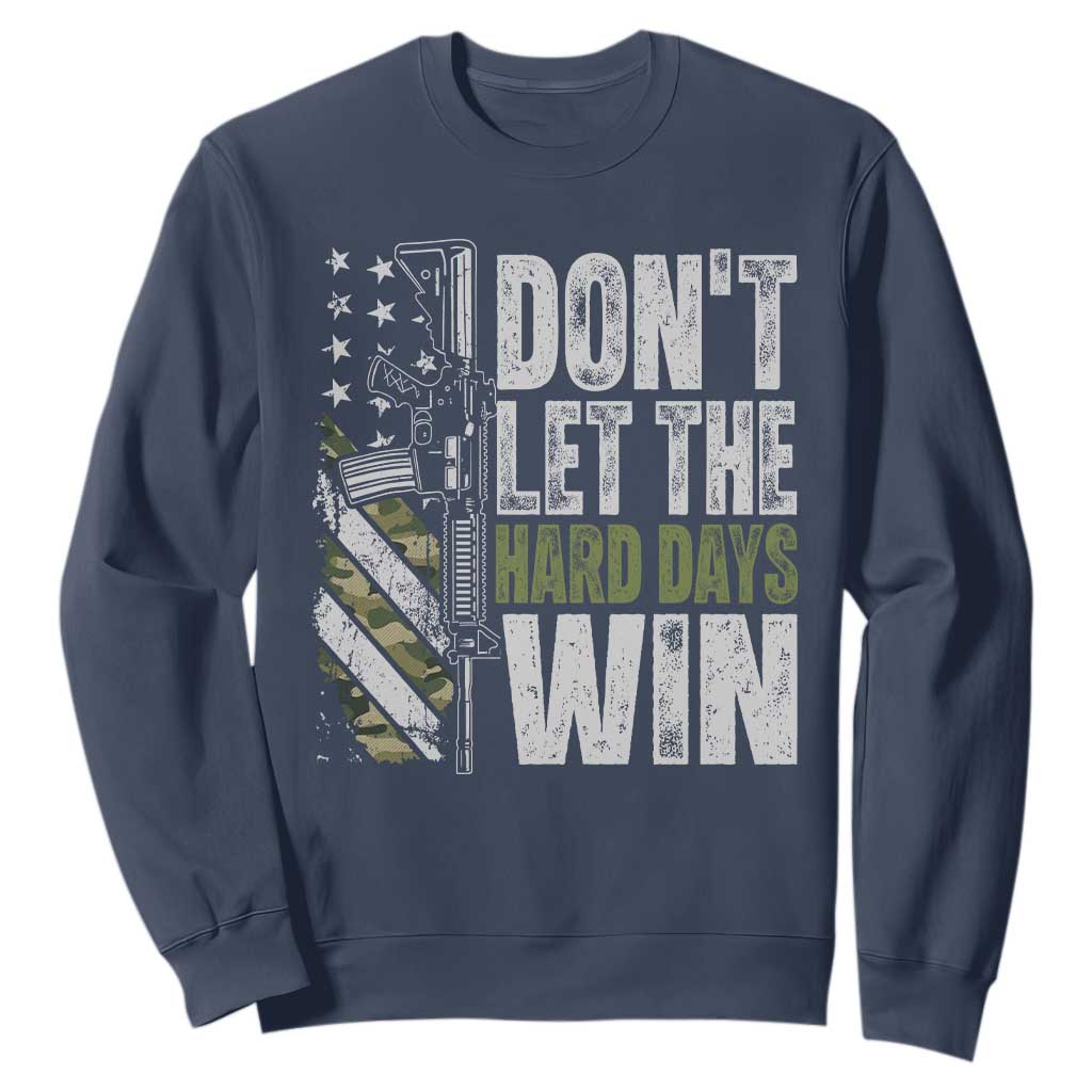 Don't Let The Hard Days Win Sweatshirt Inspirational Mental Health Gun Camo American Flag TS11 Navy Print Your Wear