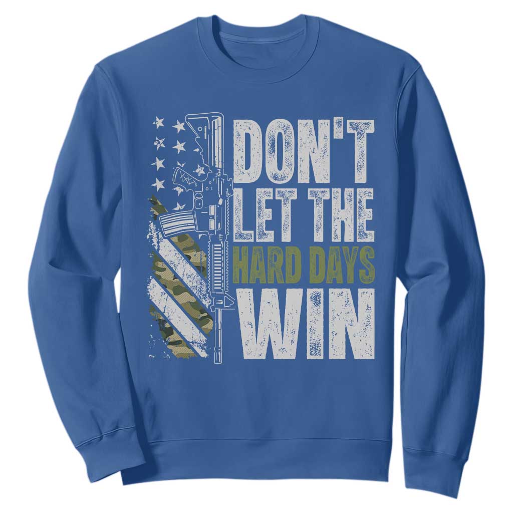 Don't Let The Hard Days Win Sweatshirt Inspirational Mental Health Gun Camo American Flag TS11 Royal Blue Print Your Wear