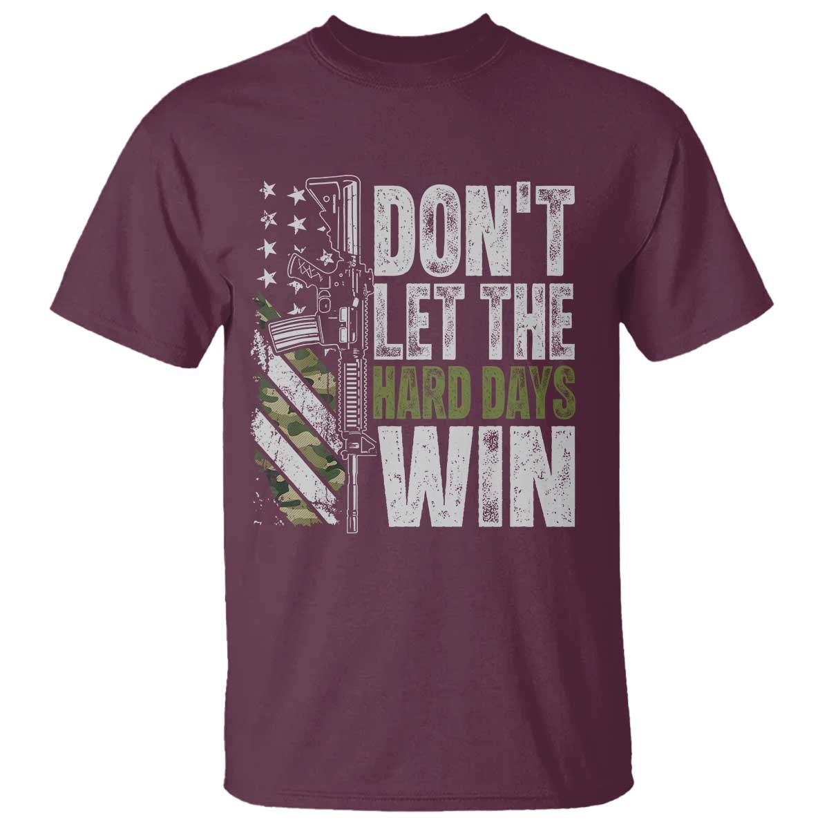 Don't Let The Hard Days Win T Shirt Inspirational Mental Health Gun Camo American Flag TS11 Maroon Print Your Wear