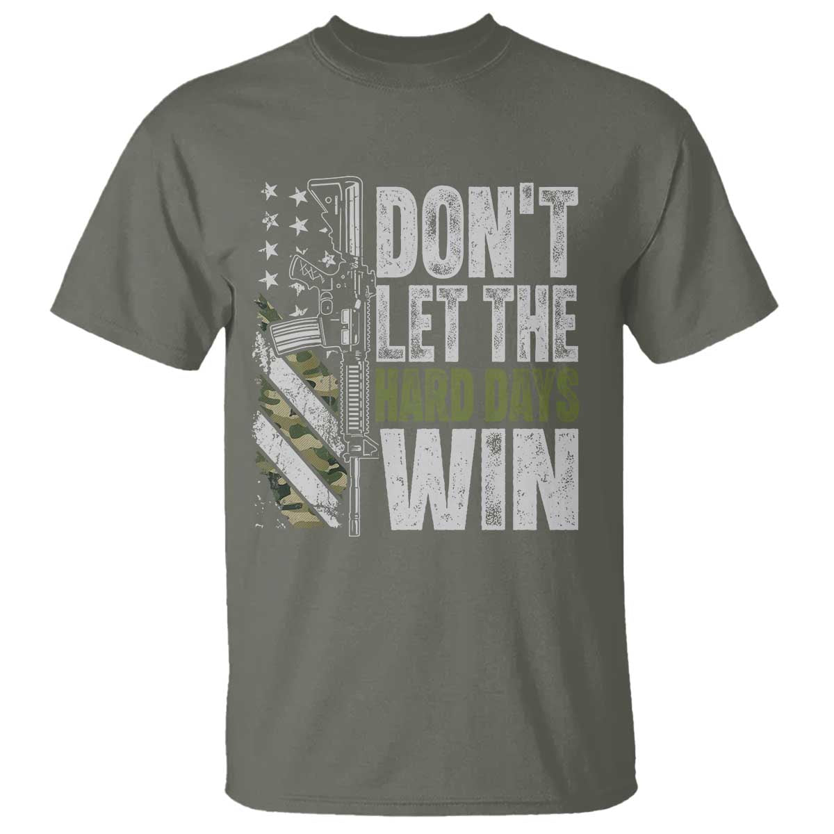Don't Let The Hard Days Win T Shirt Inspirational Mental Health Gun Camo American Flag TS11 Military Green Print Your Wear