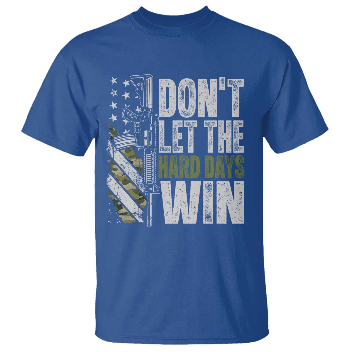Don't Let The Hard Days Win T Shirt Inspirational Mental Health Gun Camo American Flag TS11 Royal Blue Print Your Wear