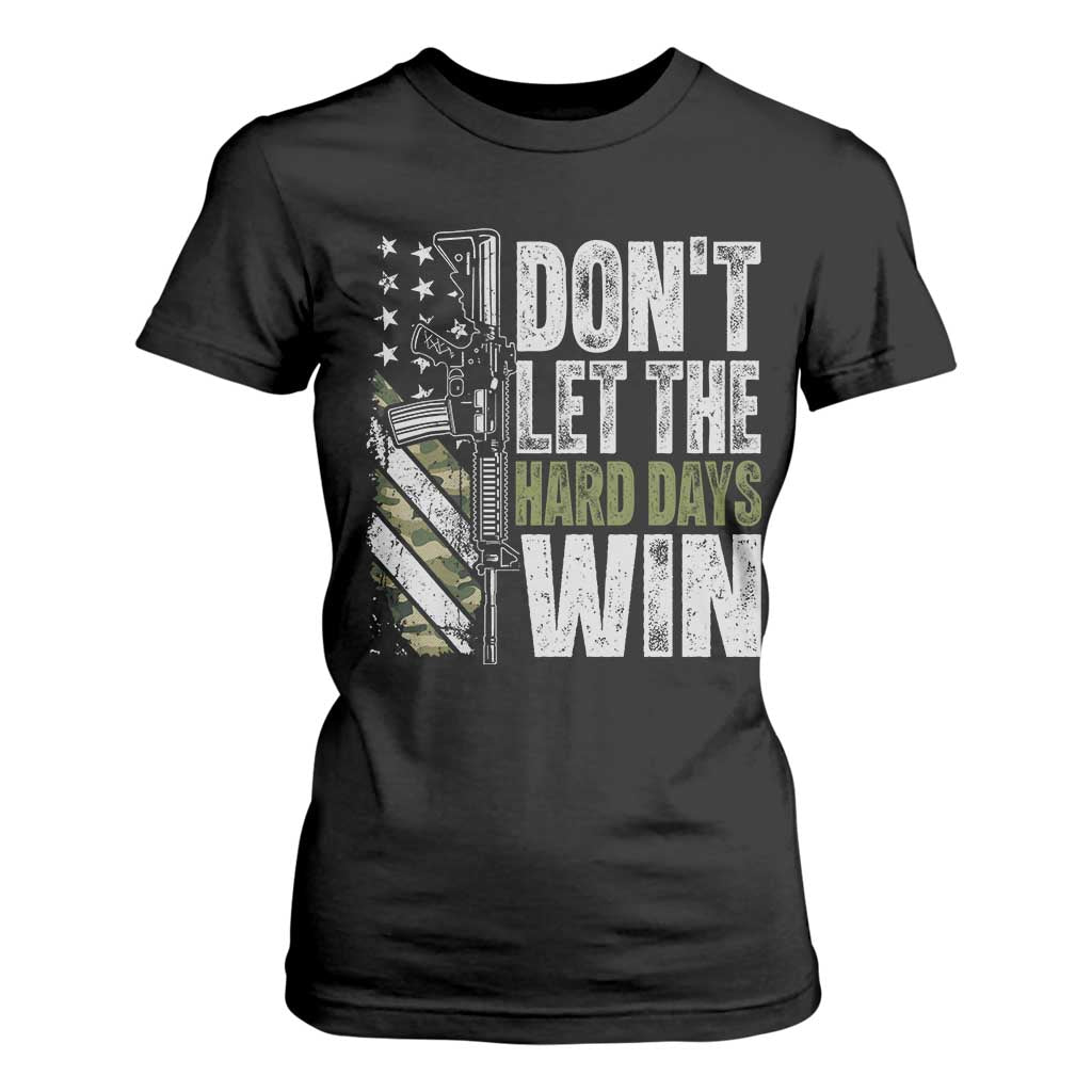 Don't Let The Hard Days Win T Shirt For Women Inspirational Mental Health Gun Camo American Flag TS11 Black Print Your Wear