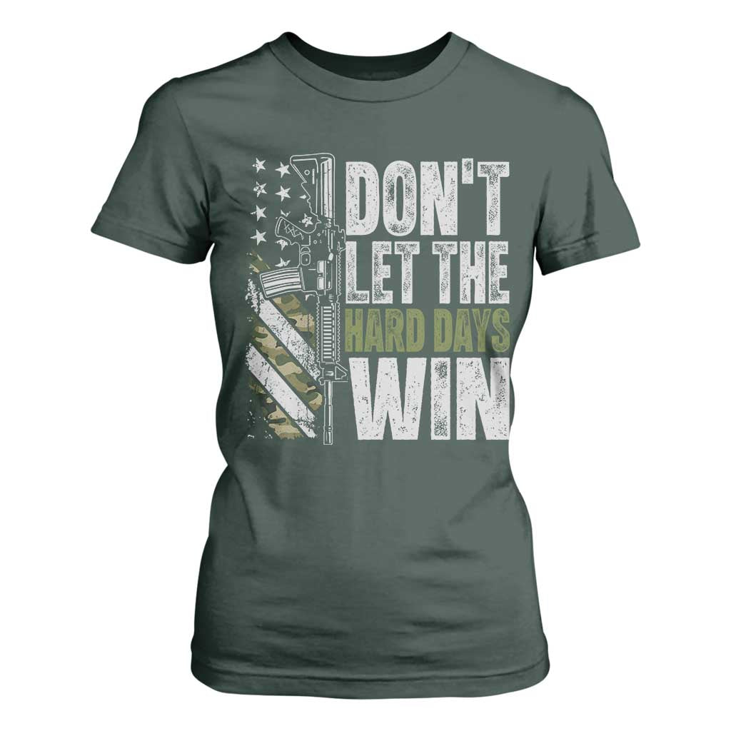 Don't Let The Hard Days Win T Shirt For Women Inspirational Mental Health Gun Camo American Flag TS11 Dark Forest Green Print Your Wear