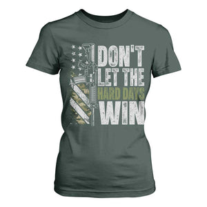 Don't Let The Hard Days Win T Shirt For Women Inspirational Mental Health Gun Camo American Flag TS11 Dark Forest Green Print Your Wear