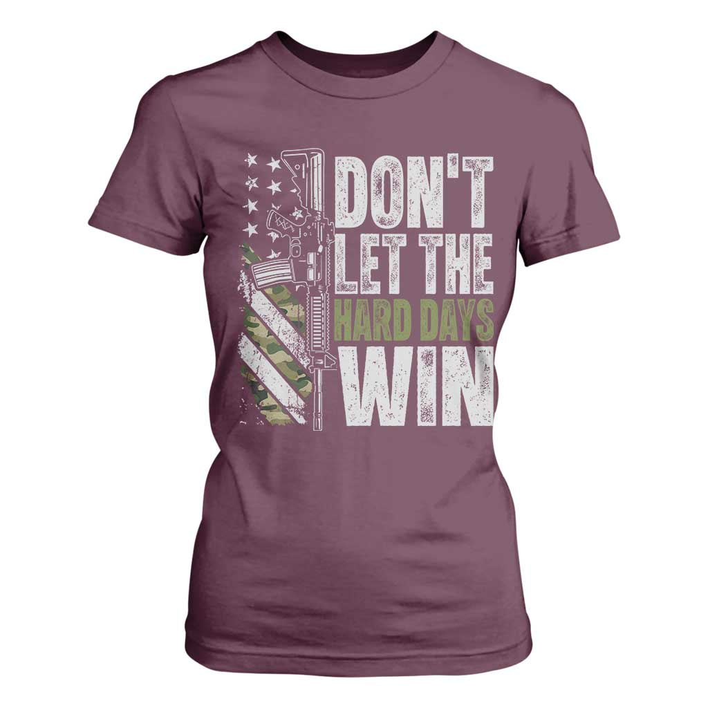 Don't Let The Hard Days Win T Shirt For Women Inspirational Mental Health Gun Camo American Flag TS11 Maroon Print Your Wear