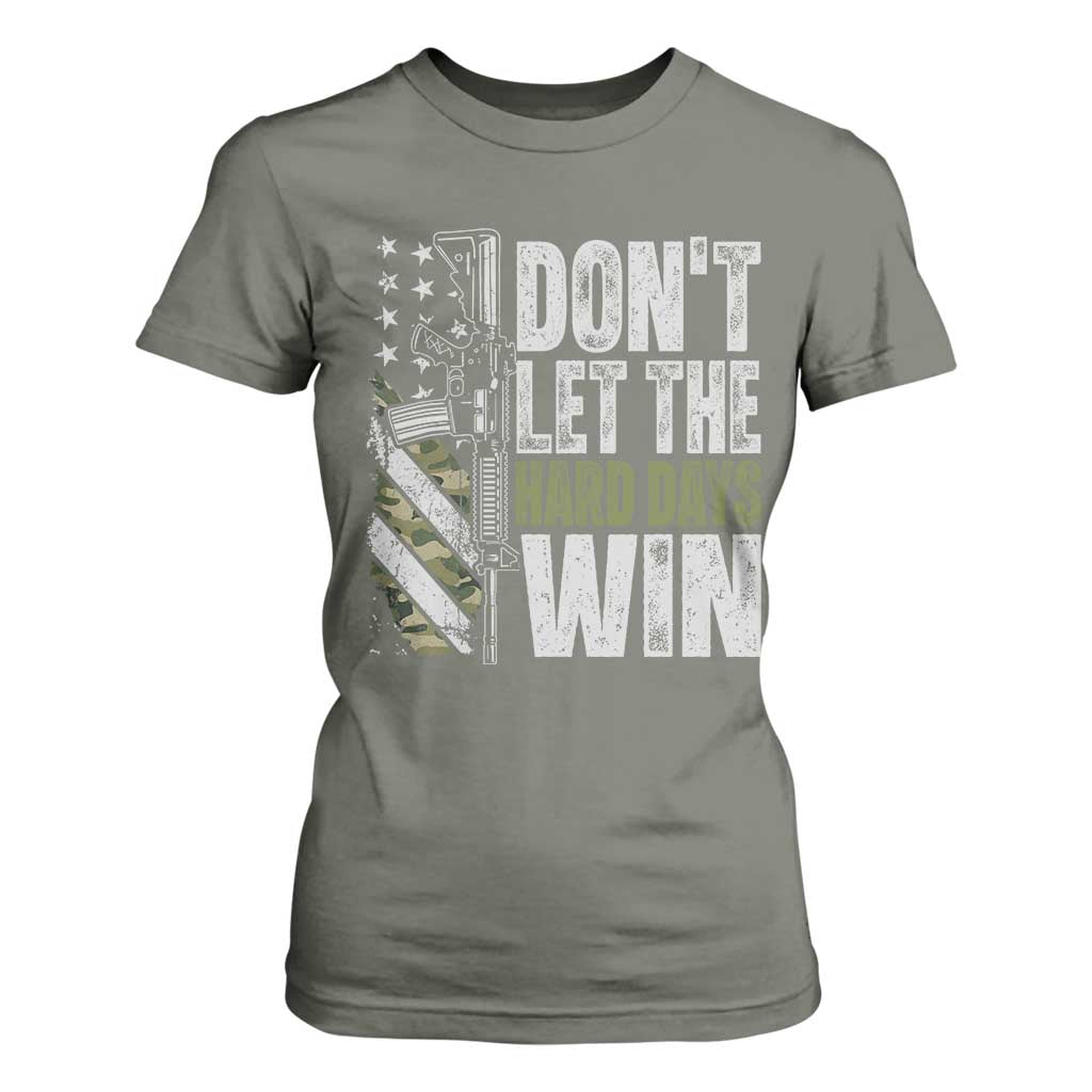Don't Let The Hard Days Win T Shirt For Women Inspirational Mental Health Gun Camo American Flag TS11 Military Green Print Your Wear