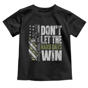 Don't Let The Hard Days Win Toddler T Shirt Inspirational Mental Health Gun Camo American Flag TS11 Black Print Your Wear