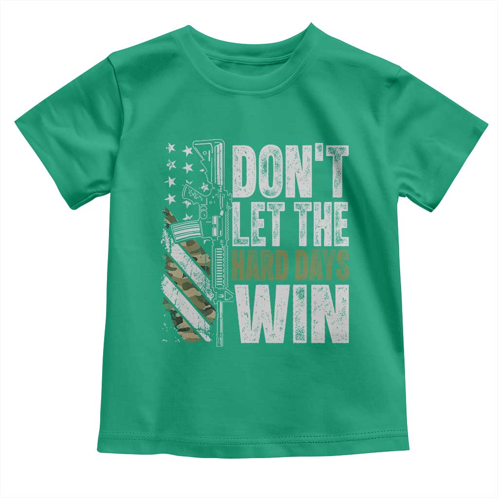 Don't Let The Hard Days Win Toddler T Shirt Inspirational Mental Health Gun Camo American Flag TS11 Irish Green Print Your Wear