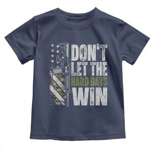 Don't Let The Hard Days Win Toddler T Shirt Inspirational Mental Health Gun Camo American Flag TS11 Navy Print Your Wear
