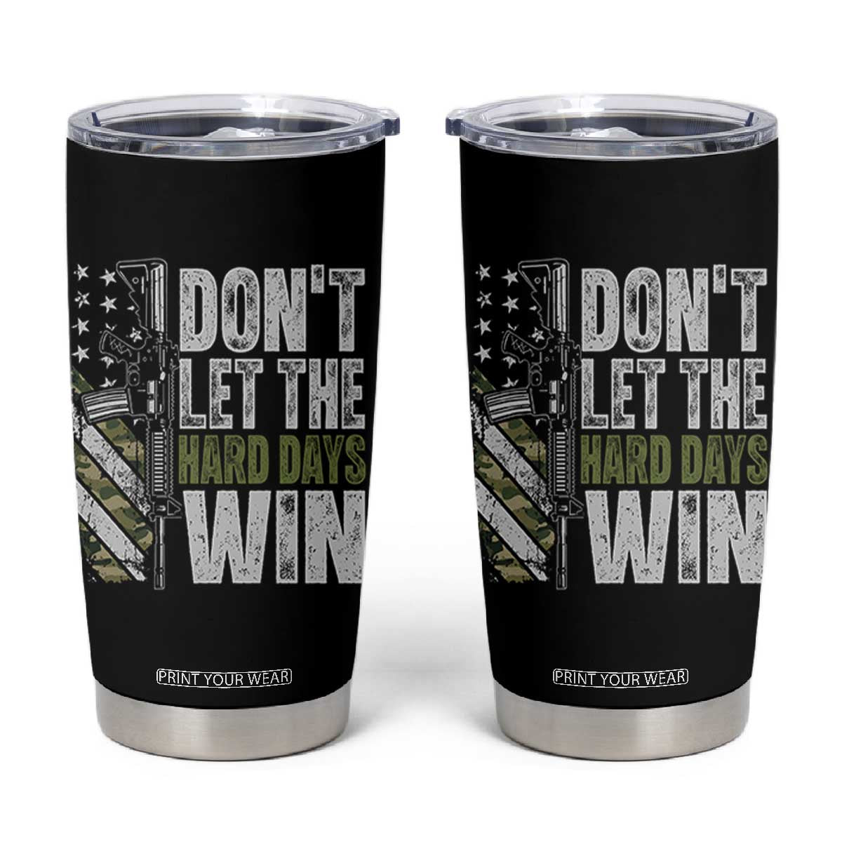 Don't Let The Hard Days Win Tumbler Cup Inspirational Mental Health Gun Camo American Flag TS11 Black Print Your Wear