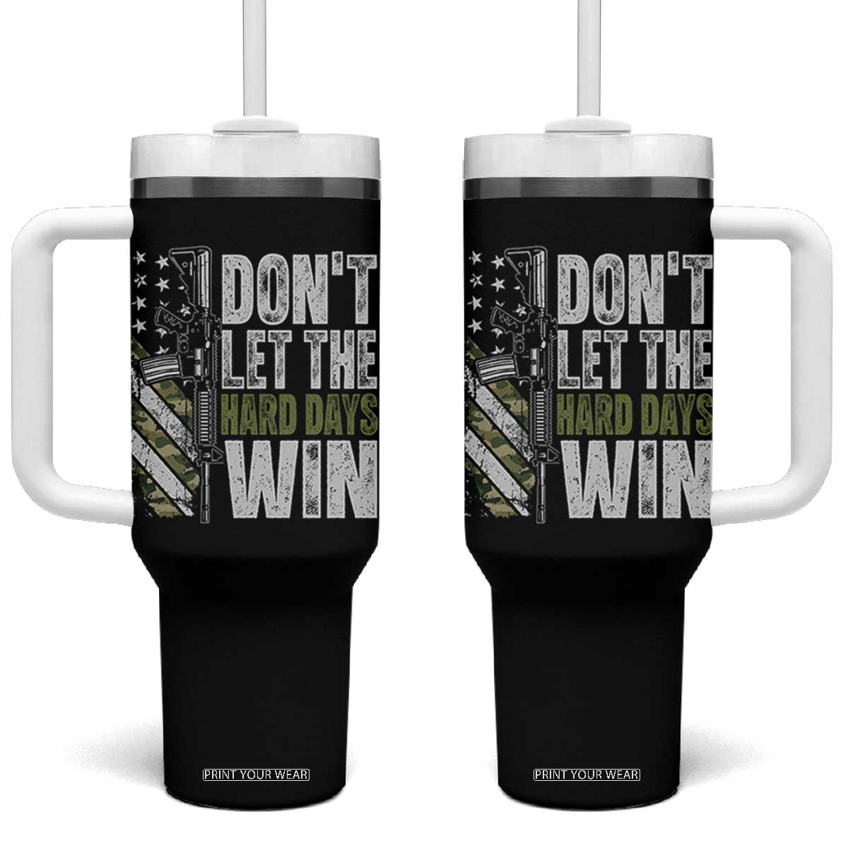 Don't Let The Hard Days Win Tumbler With Handle Inspirational Mental Health Gun Camo American Flag TS11 One Size: 40 oz Black Print Your Wear