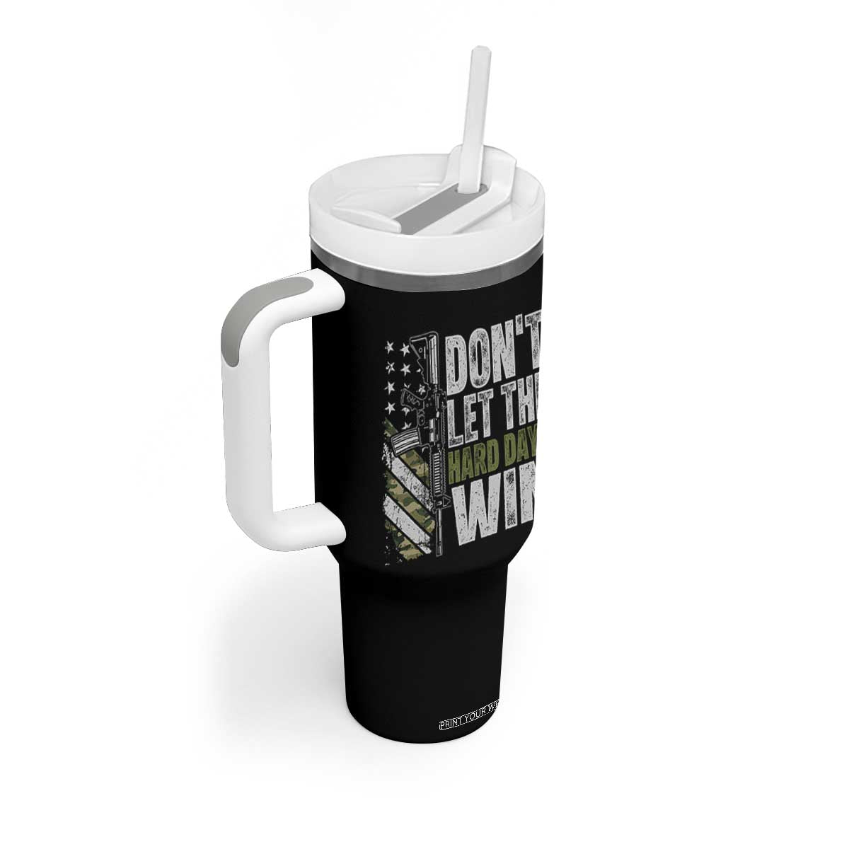 Don't Let The Hard Days Win Tumbler With Handle Inspirational Mental Health Gun Camo American Flag TS11 Print Your Wear
