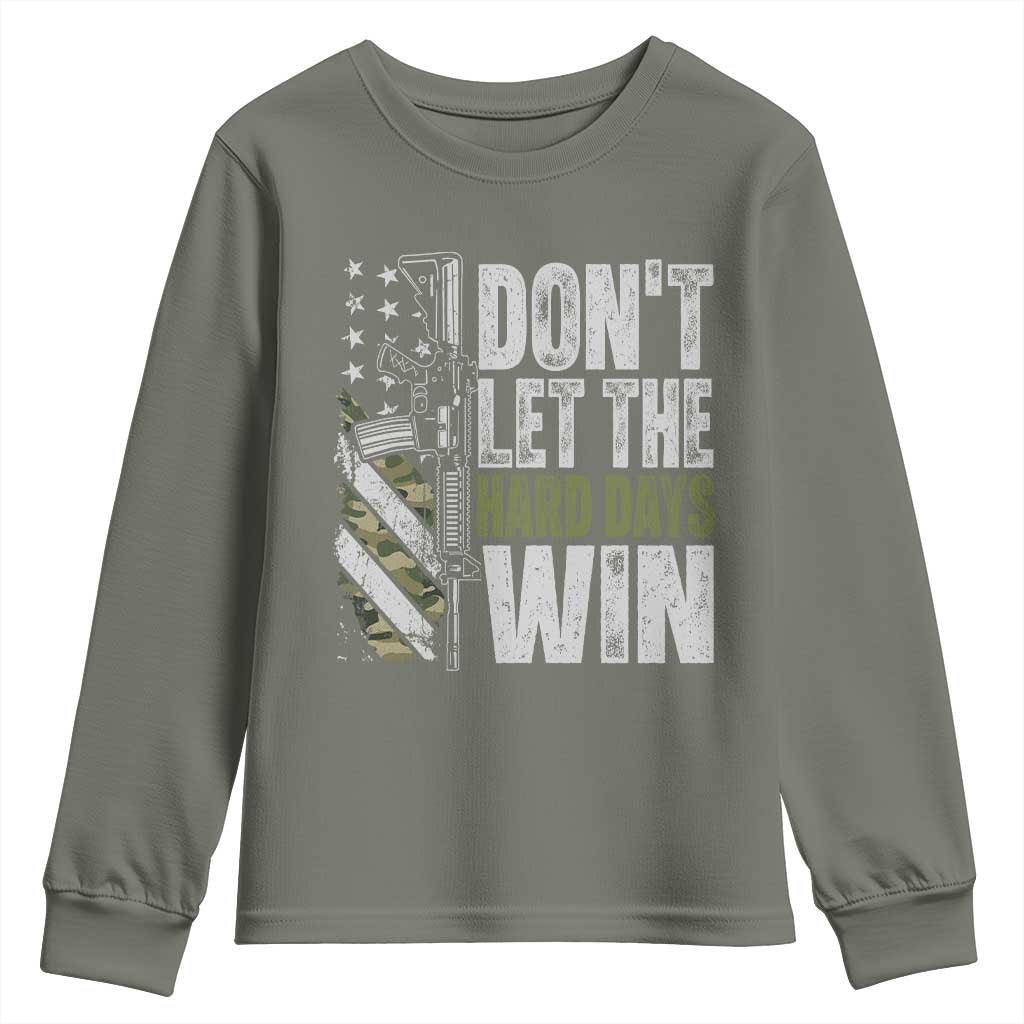Don't Let The Hard Days Win Youth Sweatshirt Inspirational Mental Health Gun Camo American Flag TS11 Military Green Print Your Wear