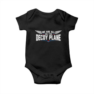 We Are All On The Decoy Plane Baby Onesie Aviation Humor