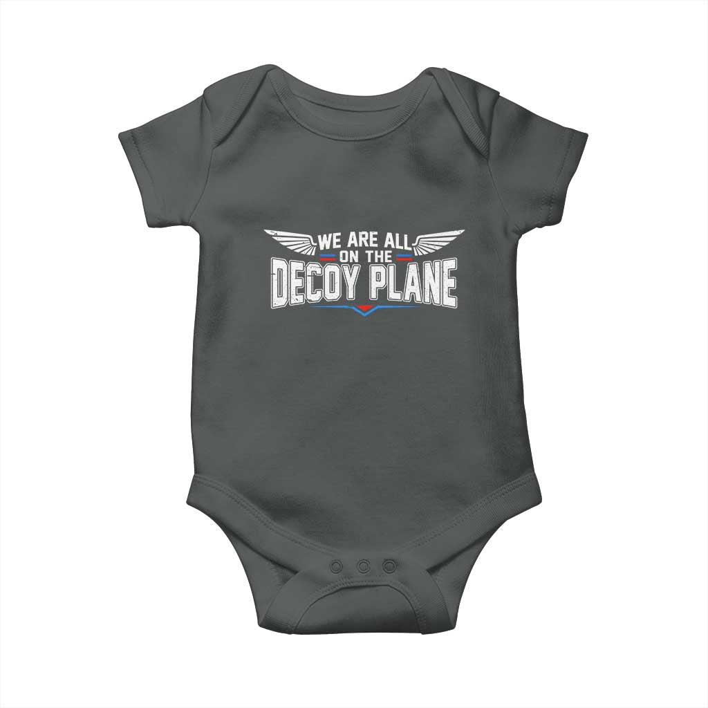 We Are All On The Decoy Plane Baby Onesie Aviation Humor