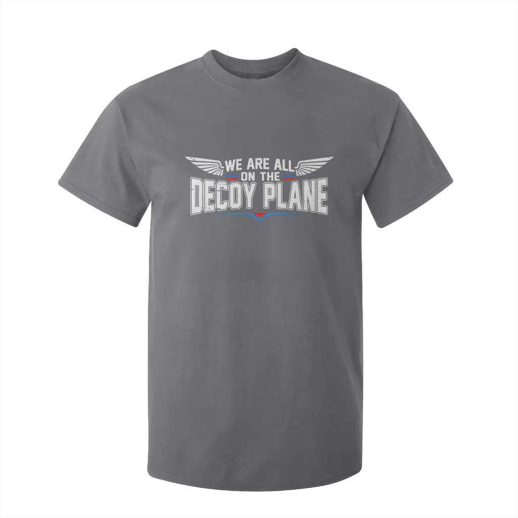 We Are All On The Decoy Plane T Shirt For Kid Aviation Humor