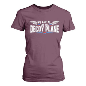 We Are All On The Decoy Plane T Shirt For Women Aviation Humor