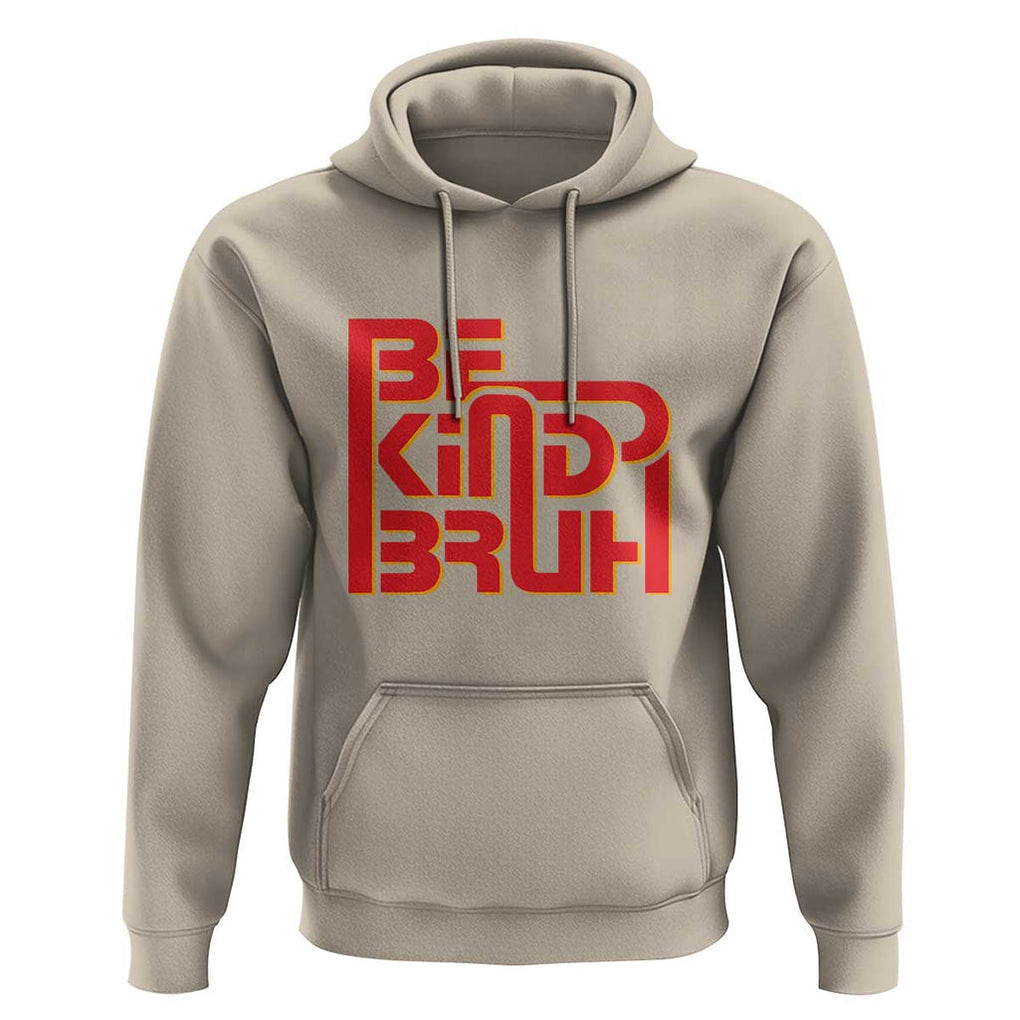 Unity Day Orange Hoodie Bruh Be Kind Anti Bullying Awareness Kindness TS11 Sand Print Your Wear