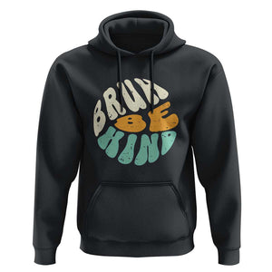 Unity Day Hoodie Bruh Be Kind Anti Bullying Kindness Orange Shirt TS11 Black Print Your Wear