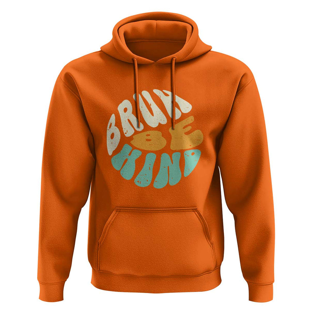 Unity Day Hoodie Bruh Be Kind Anti Bullying Kindness Orange Shirt TS11 Orange Print Your Wear