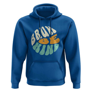 Unity Day Hoodie Bruh Be Kind Anti Bullying Kindness Orange Shirt TS11 Royal Blue Print Your Wear