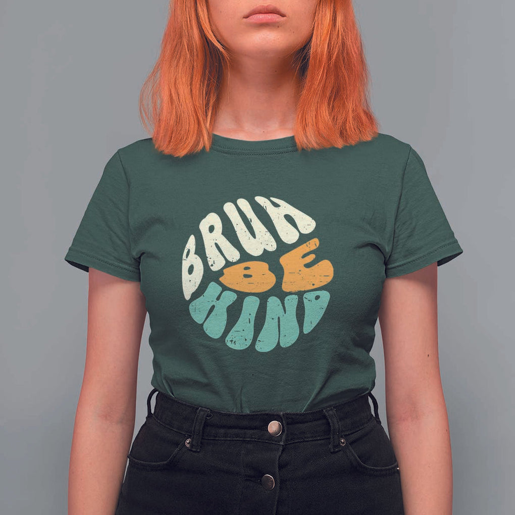 Unity Day T Shirt For Women Bruh Be Kind Anti Bullying Kindness Orange Shirt TS11 Dark Forest Green Print Your Wear