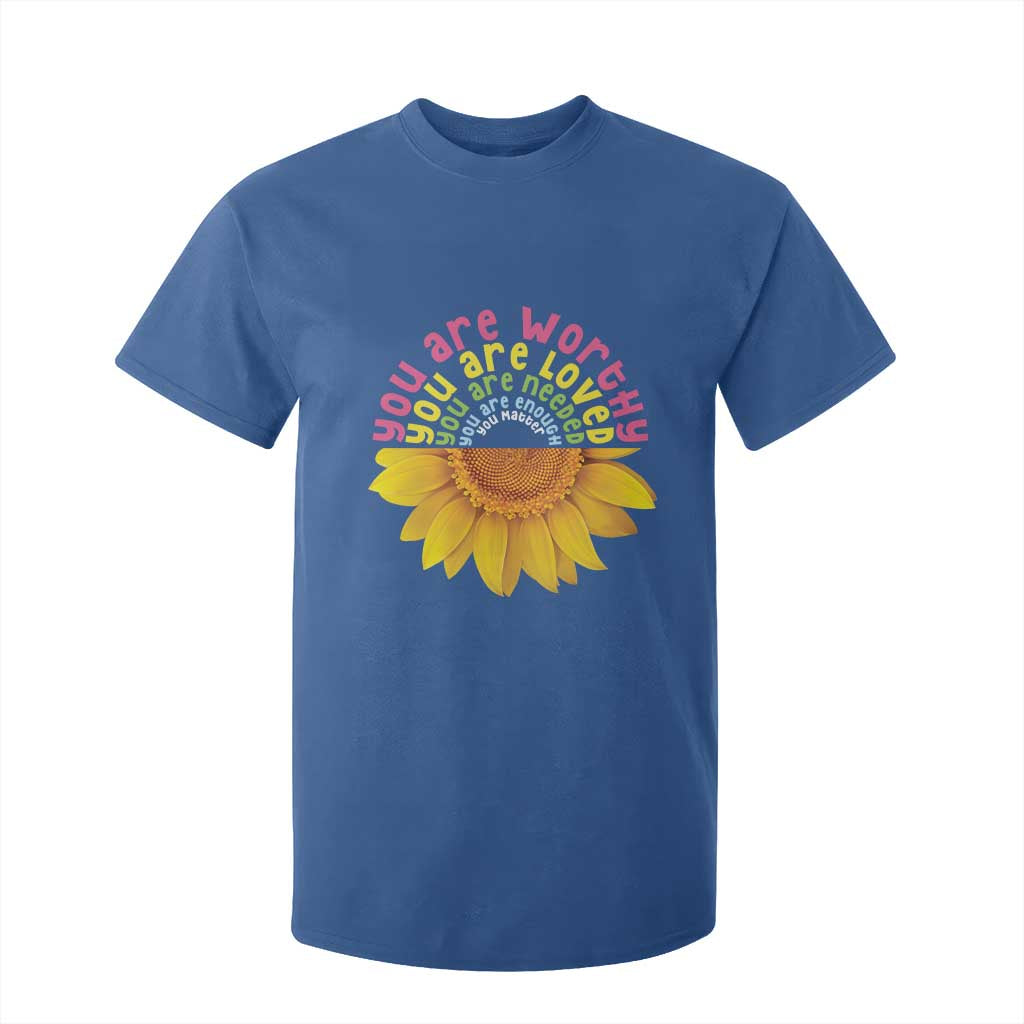 Unity Day T Shirt For Kid You Are Worthy You Are Loved You Are Needeed You Matter Sunflower TS11 Royal Blue Print Your Wear