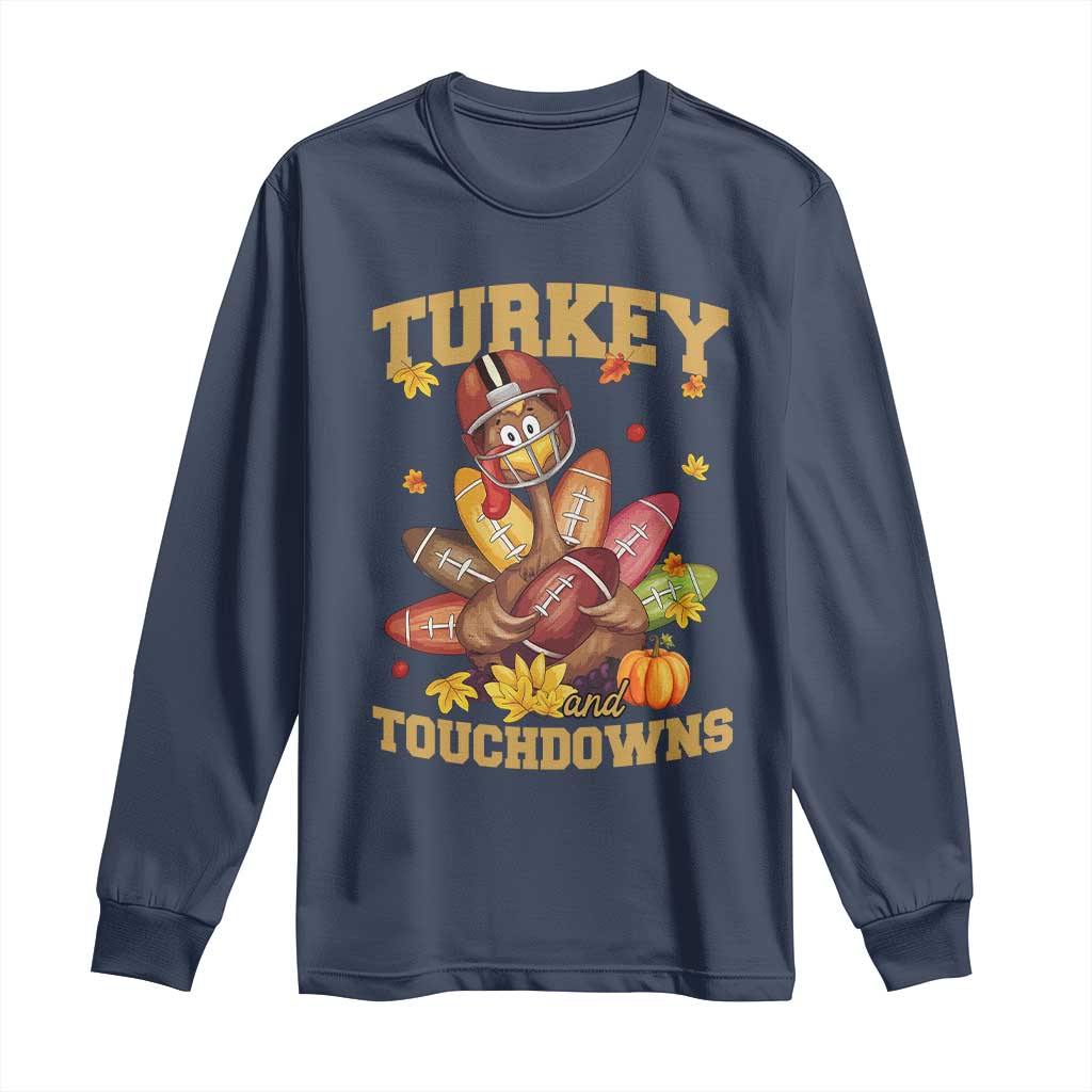Funny Turkey And Touchdowns Long Sleeve Shirt Thanksgiving American Football Fall Season TS11 Navy Print Your Wear