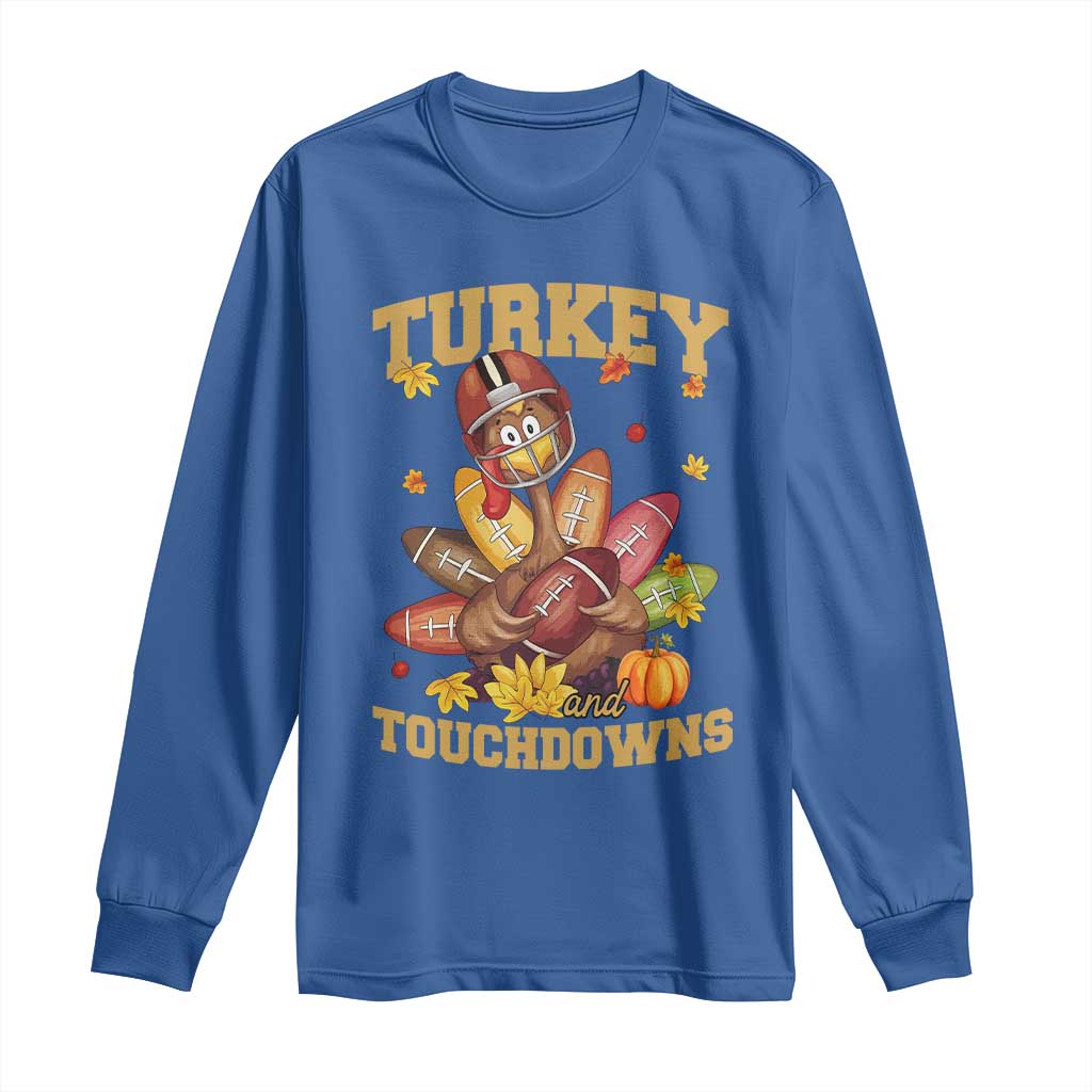 Funny Turkey And Touchdowns Long Sleeve Shirt Thanksgiving American Football Fall Season TS11 Royal Blue Print Your Wear