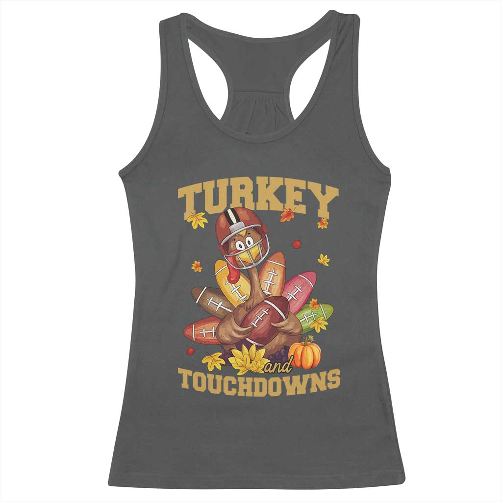 Funny Turkey And Touchdowns Racerback Tank Top Thanksgiving American Football Fall Season TS11 Dark Heather Print Your Wear