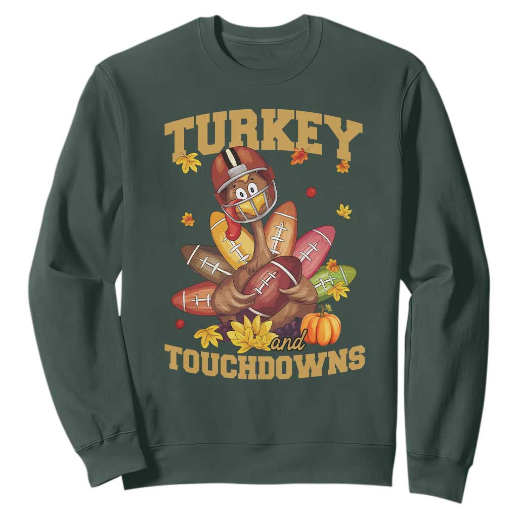 Funny Turkey And Touchdowns Sweatshirt Thanksgiving American Football Fall Season TS11 Dark Forest Green Print Your Wear