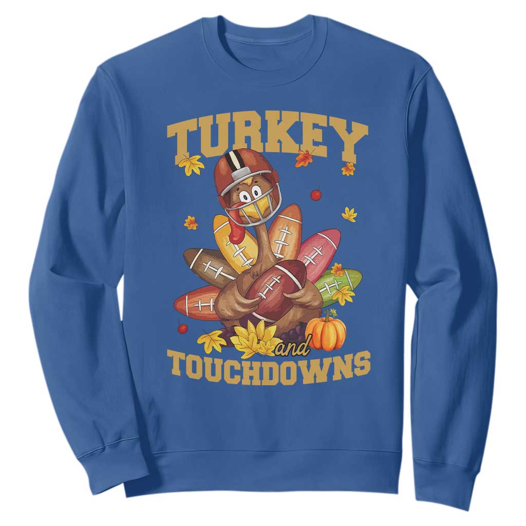Funny Turkey And Touchdowns Sweatshirt Thanksgiving American Football Fall Season TS11 Royal Blue Print Your Wear