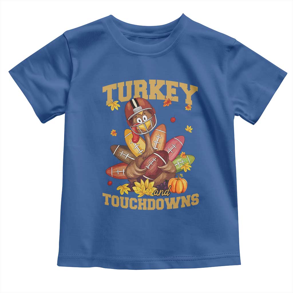 Funny Turkey And Touchdowns Toddler T Shirt Thanksgiving American Football Fall Season TS11 Royal Blue Print Your Wear
