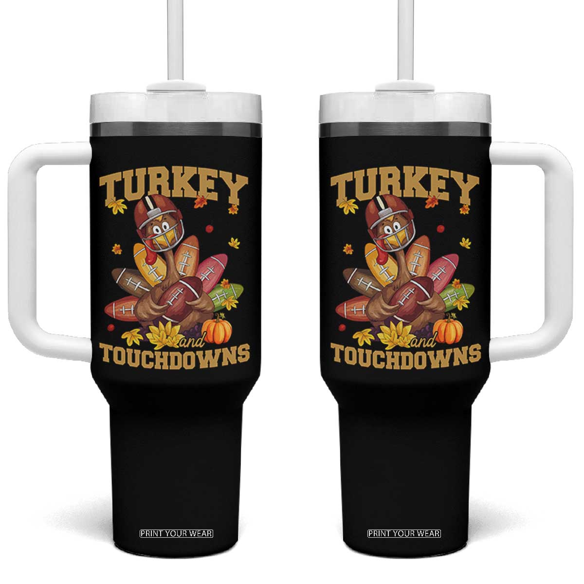 Funny Turkey And Touchdowns Tumbler With Handle Thanksgiving American Football Fall Season TS11 One Size: 40 oz Black Print Your Wear