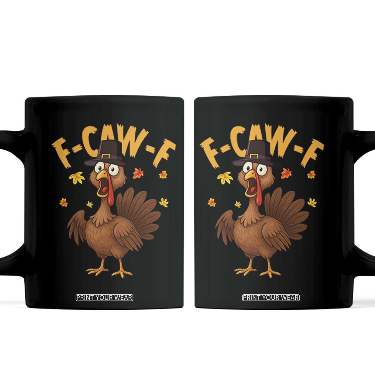 Funny F Caw F Thanksgiving Turkey Coffee Mug Poultry Humor TS11 Black Print Your Wear