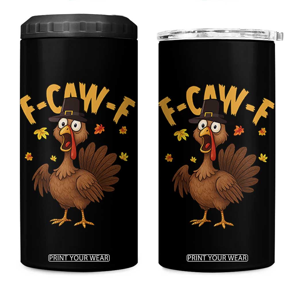 Funny F Caw F Thanksgiving Turkey 4 in 1 Can Cooler Tumbler Poultry Humor TS11 One Size: 16 oz Black Print Your Wear