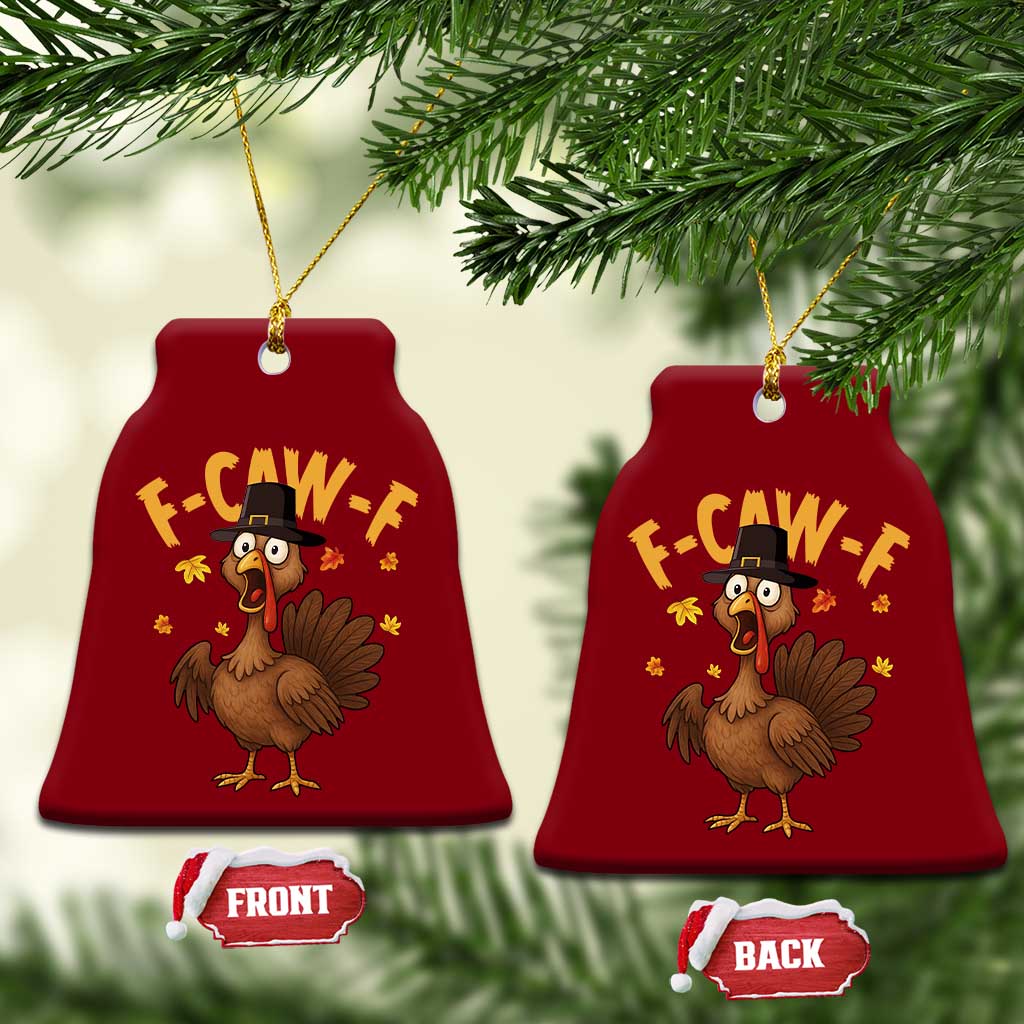 Funny F Caw F Thanksgiving Turkey Ceramic Ornament Poultry Humor TS11 Print Your Wear