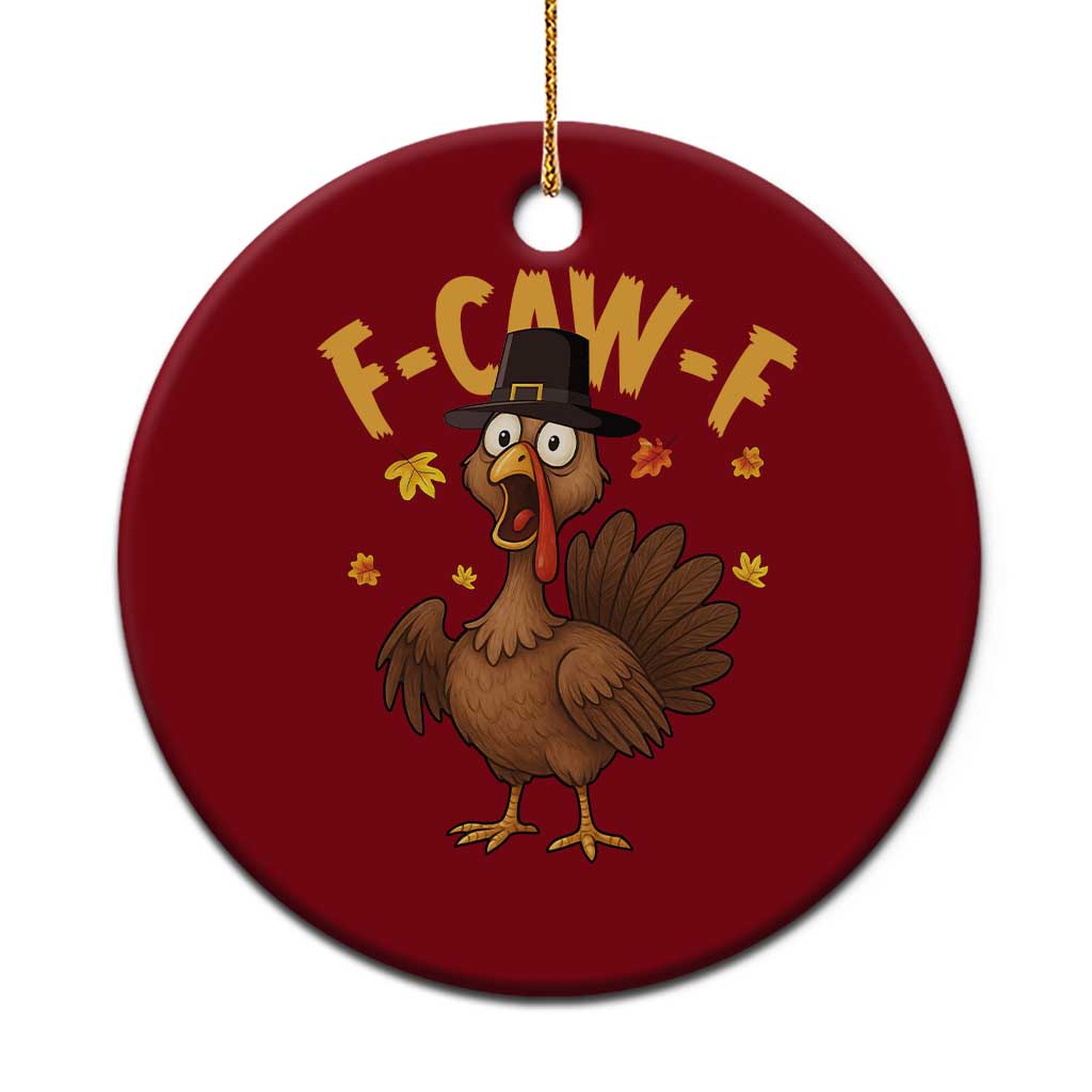 Funny F Caw F Thanksgiving Turkey Ceramic Ornament Poultry Humor TS11 1pc Red Print Your Wear